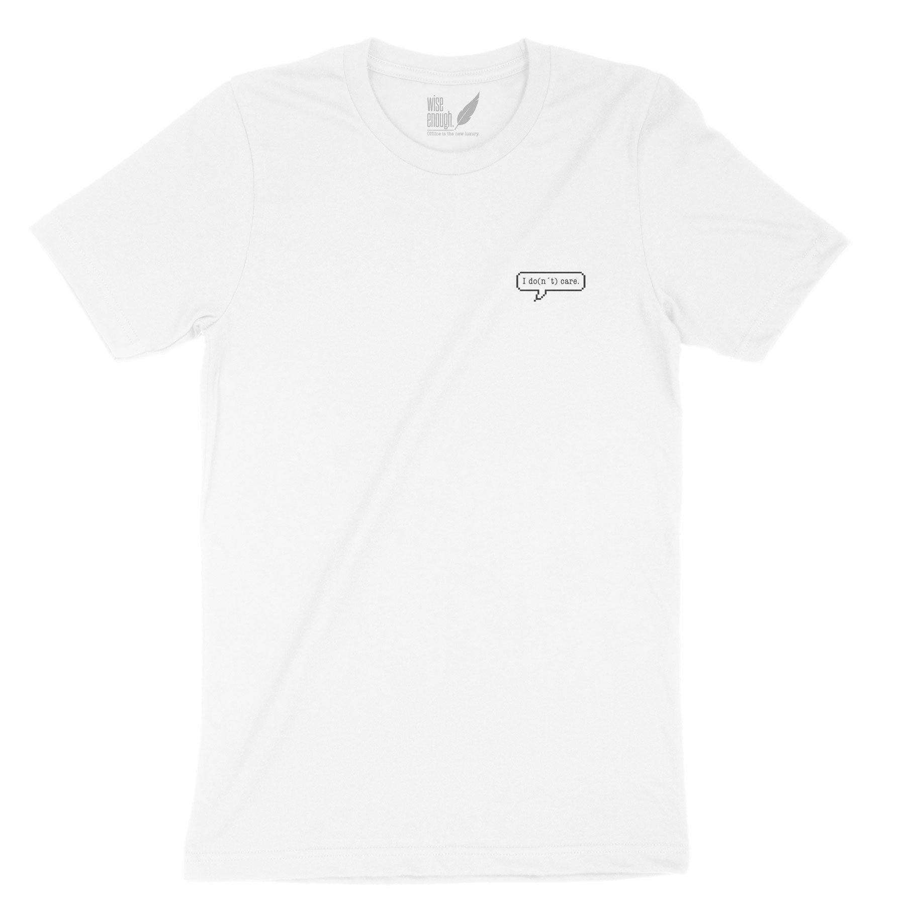 T-Shirt I do(n´t) care - wise enough