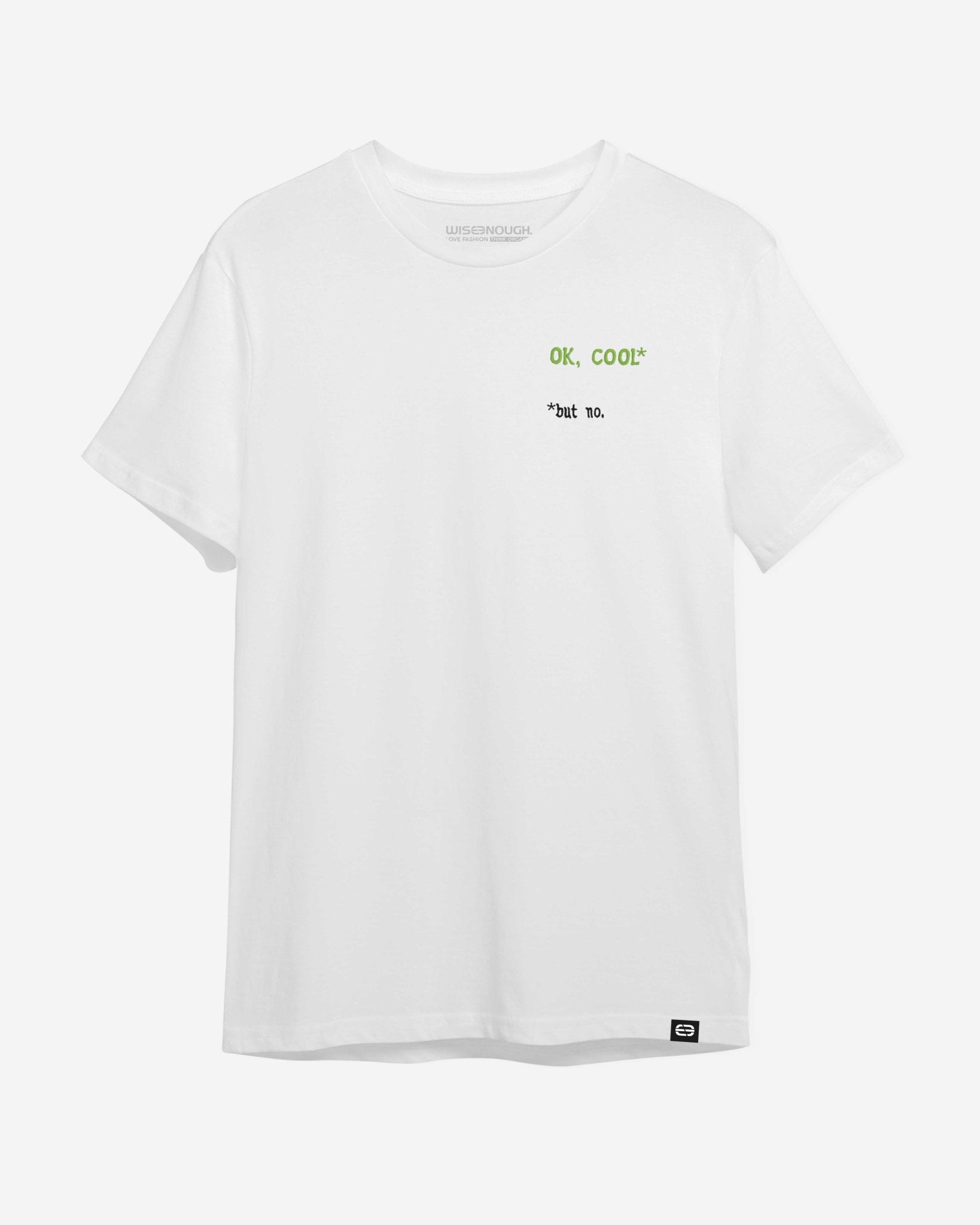 Unisex T-Shirt - OK, cool* - wiseenough. | Nachhaltige Streetwear