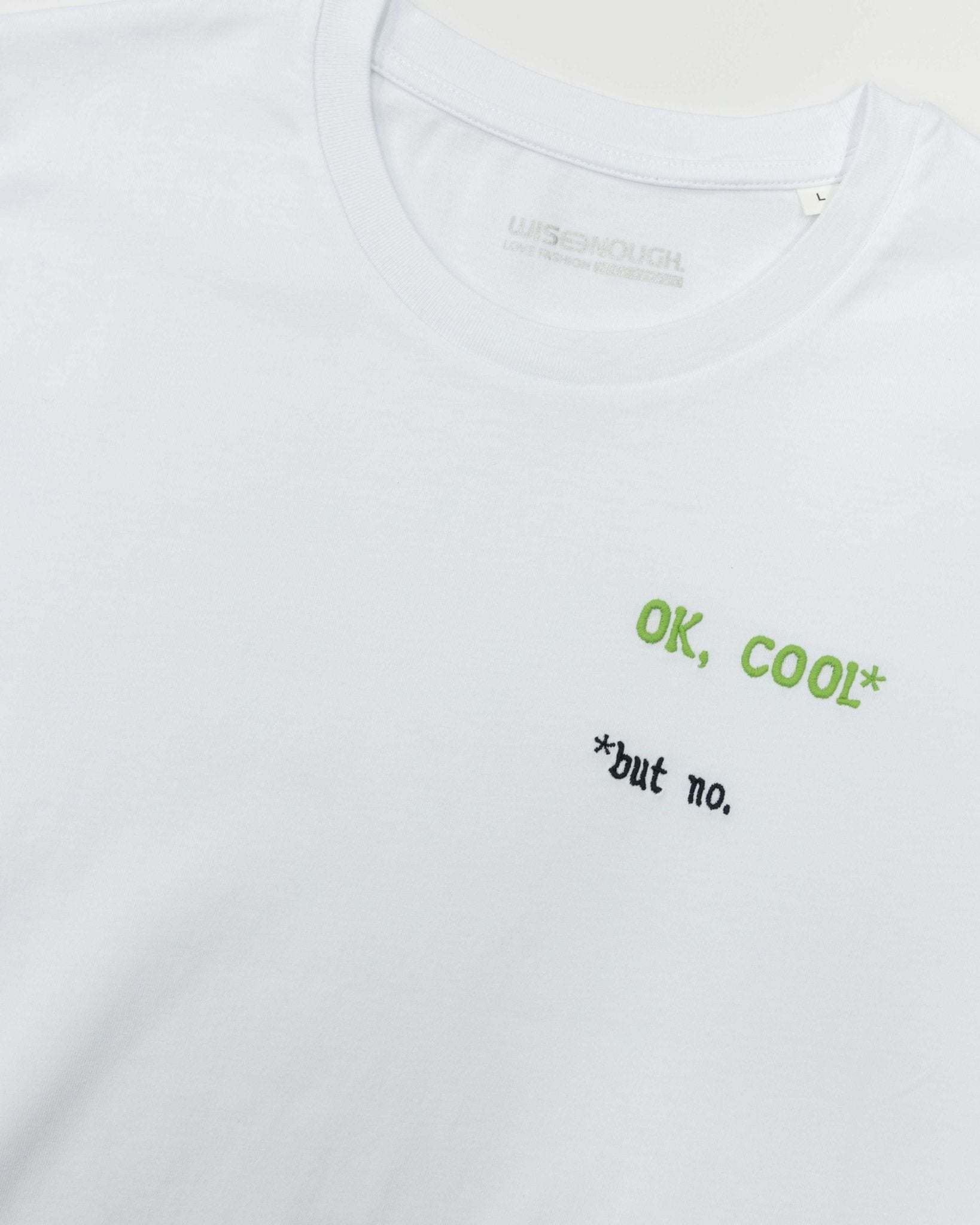 Unisex T-Shirt - OK, cool* - wiseenough. | Nachhaltige Streetwear