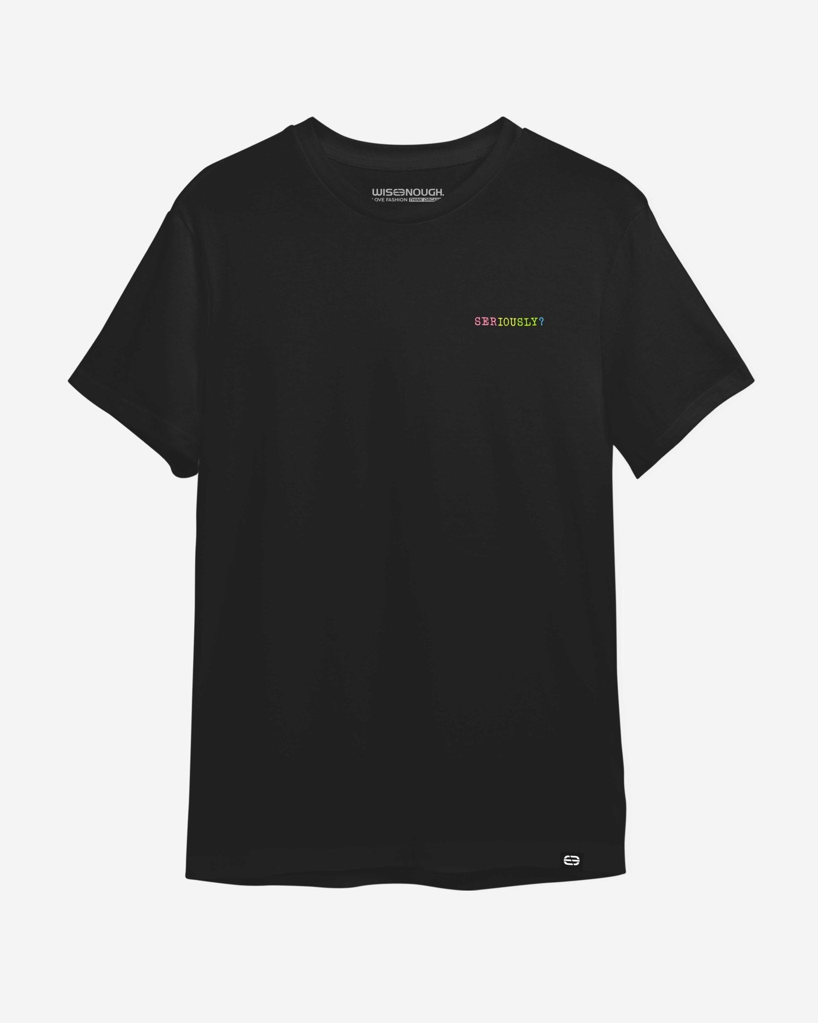 Herren T-Shirt - Seriously? - wiseenough. | Nachhaltige Streetwear